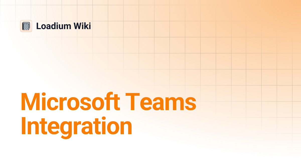 Microsoft Teams Integration | Loadium Wiki